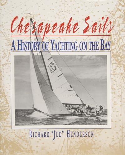 Stock image for Chesapeake Sails: A History of Yachting on the Bay (First Edition, First Printing) for sale by M.S.  Books