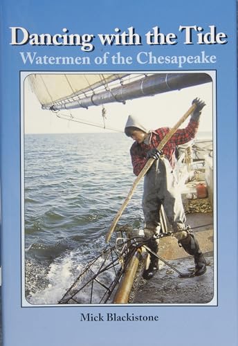 Beispielbild fr Dancing With the Tide: Watermen of the Chesapeake zum Verkauf von SecondSale