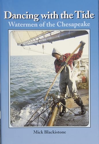 Imagen de archivo de Dancing With the Tide: Watermen of the Chesapeake a la venta por SecondSale