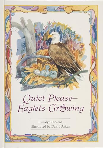 Stock image for Quiet Please--Eaglets Growing for sale by ThriftBooks-Dallas