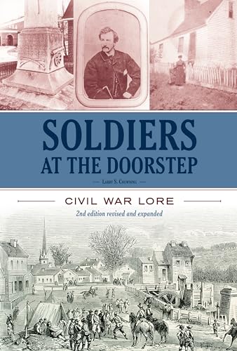 Stock image for Soldiers At The Doorstep: Civil War Lore for sale by Books From California