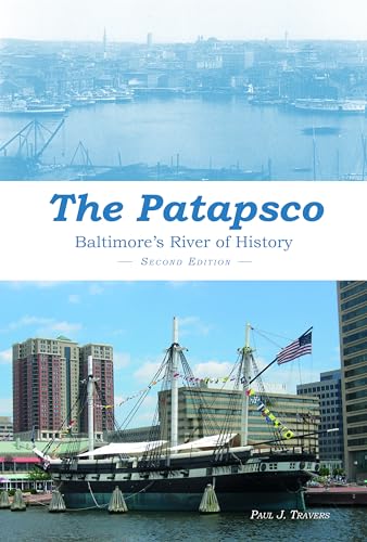 Stock image for The Patapsco : Baltimore's River of History for sale by Better World Books