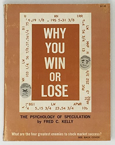 Stock image for WHY YOU WIN OR LOSE: The Psychology of Speculation for sale by Peter L. Masi - books