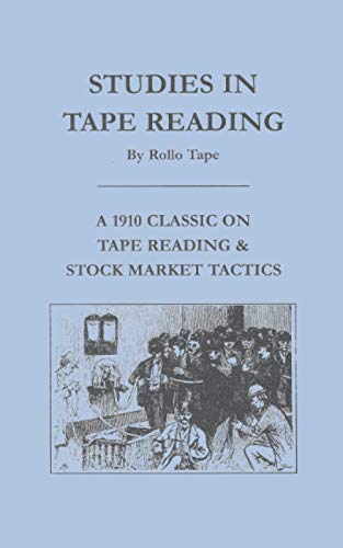 9780870340642: Studies in Tape Reading: A 1910 Classic on Tape Reading & Stock Market Tactics