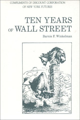 Ten Years Of Wall Street - Winkelman, Barnie F.