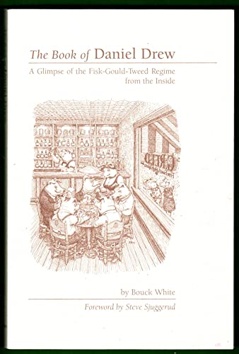 Beispielbild fr The Book of Daniel Drew: A Glimpse of the Fisk-Gould-Tweed Regime from the Inside zum Verkauf von Books From California