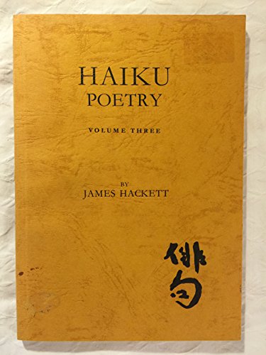 Stock image for Haiku Poetry : Volume Three, Original Verse in English for sale by Karen Wickliff - Books