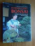 Imagen de archivo de Introductory Bonsai: And the Use and Care of Bonsai Tools a la venta por Books From California