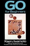 Go for beginners (The Ishi Press go series ; G8) (9780870401664) by Iwamoto, Kaoru