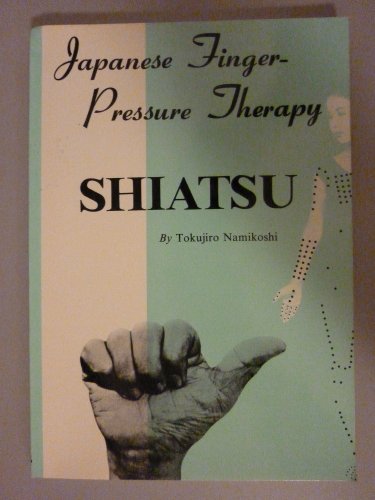 Imagen de archivo de Shiatsu: Japanese Finger-Pressure Therapy a la venta por HPB-Emerald