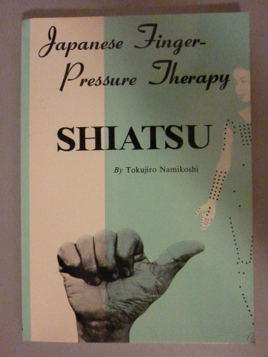 9780870401695: Shiatsu: Japanese Finger-Pressure Therapy