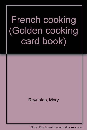French cooking (Golden cooking card book) (9780870402142) by Mary Reynolds
