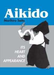 Beispielbild fr Aikido Its Heart and Appearance zum Verkauf von Chequamegon Books