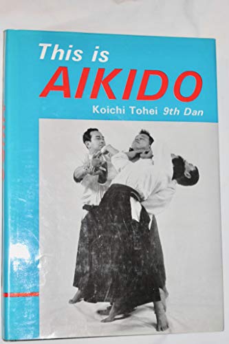 9780870403460: This is Aikido