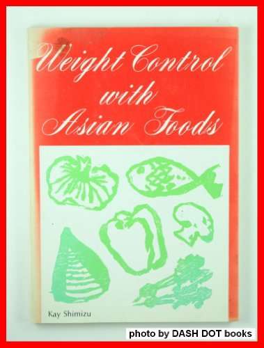 Stock image for Weight Control with Asian Foods for sale by Lime Works: Books Art Music Ephemera Used and Rare