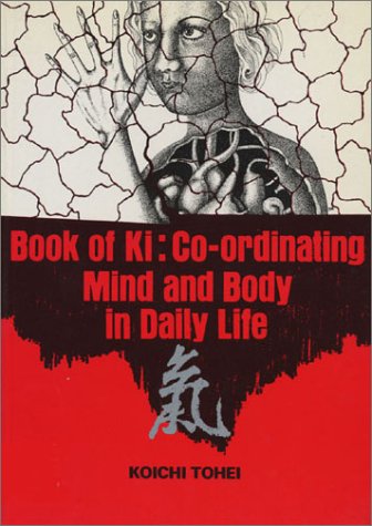 Imagen de archivo de Book of Ki: Co-Ordinating Mind and Body in Daily Life a la venta por Hafa Adai Books