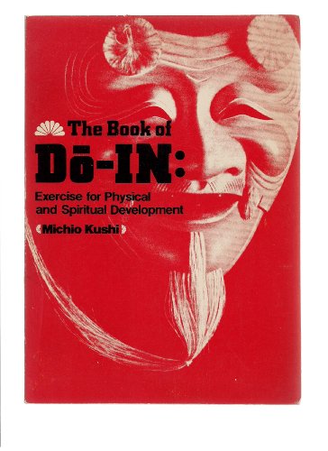 Beispielbild fr The Book of Do-In: Exercise for Physical and Spiritual Development zum Verkauf von Idaho Youth Ranch Books