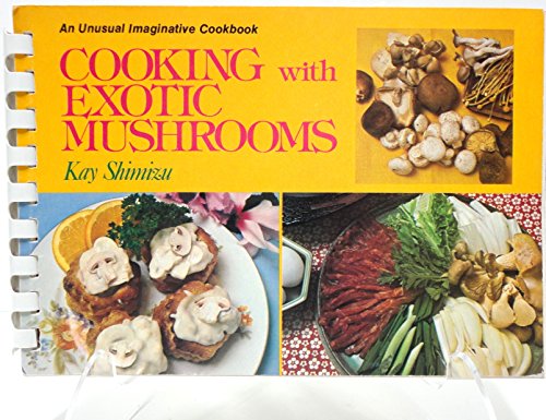 Stock image for Cooking With Exotic Mushrooms for sale by Redux Books