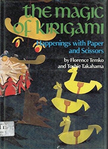 Stock image for The Magic of Kirigami : Happenings with Paper and Scissors for sale by Better World Books: West