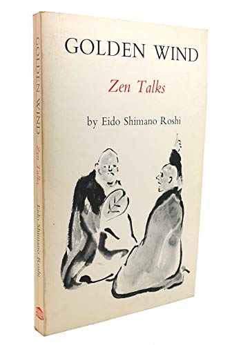 Golden Wind: Zen Talks (9780870404498) by Roshi, Eido Shimano