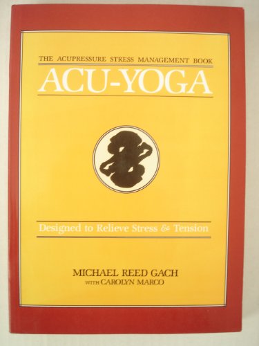 Imagen de archivo de Acu-Yoga: Designed to Relieve Stress & Tension a la venta por Vashon Island Books