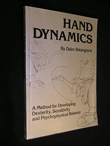 Immagine dell'editore per Hand Dynamics: A Method for Developing Dexterity, Sensitivity and Psychophysical Balance venduto da ThriftBooks-Dallas