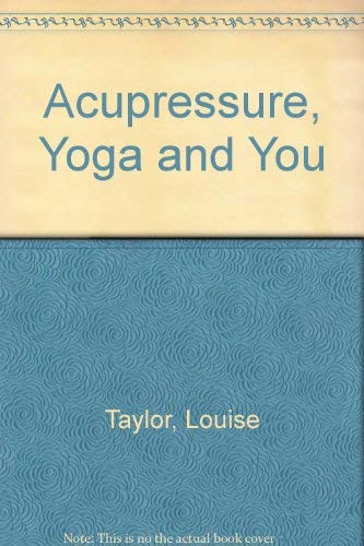 Beispielbild fr Acupressure, Yoga, and You zum Verkauf von ThriftBooks-Dallas