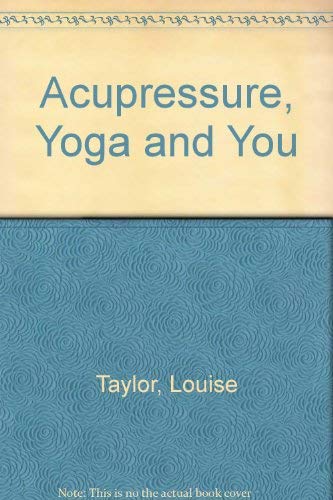 9780870405747: Acupressure, Yoga and You