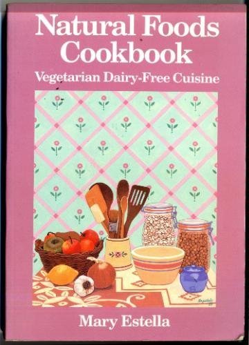 Beispielbild fr Natural Foods Cookbook: Vegetarian Dairy-Free Cuisine zum Verkauf von SecondSale