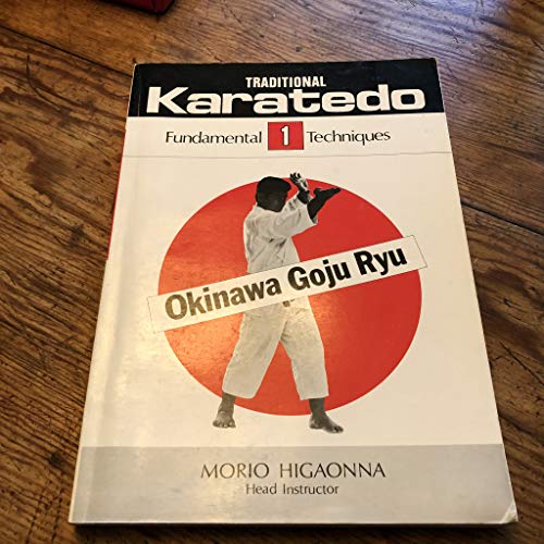 9780870405952: Traditional Karate-Do: Okinawa Goju Ryu, Vol. 1: The Fundamental Techniques