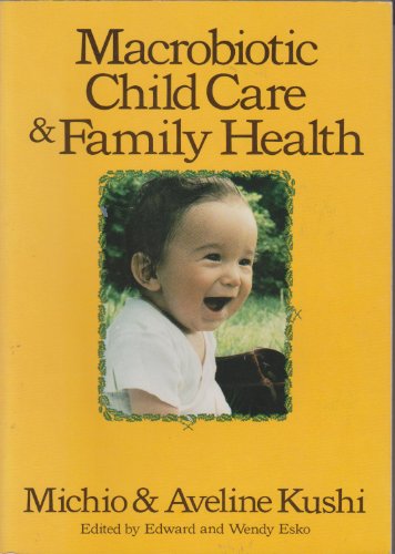 Imagen de archivo de Macrobiotic Child Care & Family Health a la venta por GF Books, Inc.
