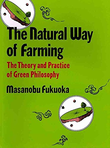 9780870406133: The Natural Way of Farming: The Theory and Practice of Green Philosophy