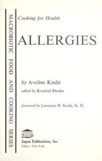 Cooking for Health: Allergies (Macrobiotic Food and Cooking Series) (9780870406188) by Kushi, Aveline