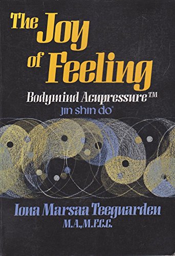 Stock image for The Joy of Feeling: Bodymind Acupressure - Jin Shin Do for sale by Book Deals