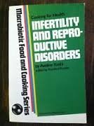 Imagen de archivo de Infertility and Reproductive Disorders: MacRobiotic Food and Cooking a la venta por HPB-Ruby