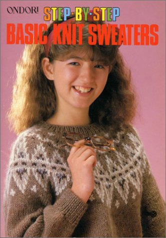 Imagen de archivo de Basic Knit Sweaters, Step-By-Step a la venta por Ergodebooks