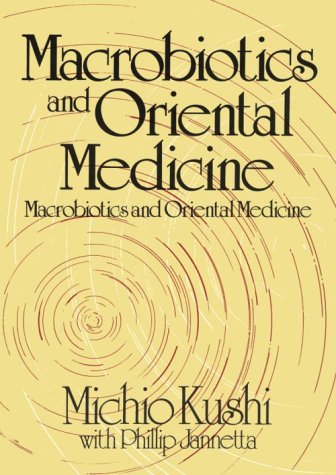 Stock image for Macrobiotics and Oriental Medicine: An Introduction to Holistic Health for sale by Wonder Book