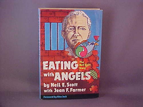 Stock image for Eating With Angels: The Neil Scott Story for sale by Once Upon A Time Books