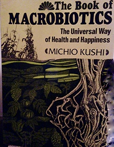 Beispielbild fr The Book of Macrobiotics: The Universal Way of Health, Happiness and Peace zum Verkauf von Wonder Book