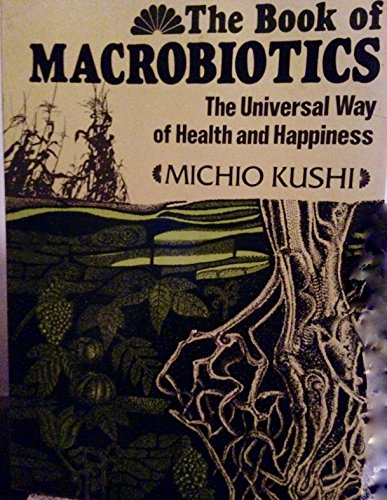 Imagen de archivo de The Book of Macrobiotics: The Universal Way of Health, Happiness and Peace a la venta por Reliant Bookstore