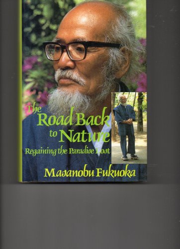 Imagen de archivo de The Road Back to Nature: Regaining the Paradise Lost a la venta por Zoom Books Company