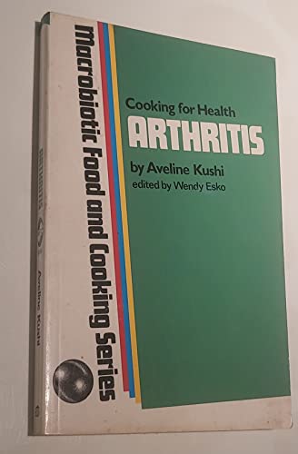 9780870406775: Cooking for Health: Arthritis (Macrobiotic Food and Cooking Series)