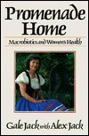 Stock image for Promenade Home: Macrobiotics and Women's Health for sale by ThriftBooks-Dallas