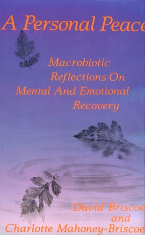 Beispielbild fr A Personal Peace : Macrobiotic Reflections on Mental and Emotional Recovery zum Verkauf von Better World Books