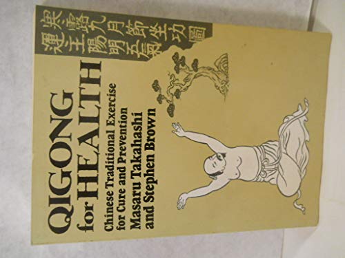 Beispielbild fr Qigong for Health: Chinese Traditional Exercises for Cure and Prevention zum Verkauf von The Book Bin