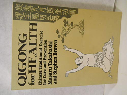 Stock image for Qigong for Health: Chinese Traditional Exercises for Cure and Prevention for sale by The Book Bin