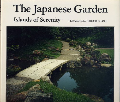 Stock image for The Japanese Garden: Islands of Serenity for sale by Wonder Book