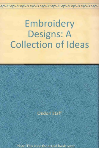 Embroidery Designs: A Collection of Ideas (9780870407383) by Ondorisha