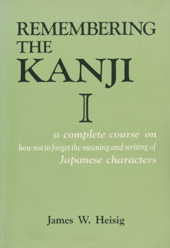 9780870407390: Remembering the Kanji 1: A Complete Course on How Not to Forget the Meaning and Writing of Japanese Characters: v. 1