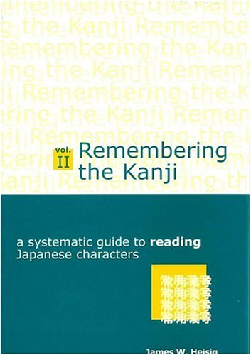 Remembering the Kanji II A systematic guide to reading Japanese charakters - Heisig, James W.